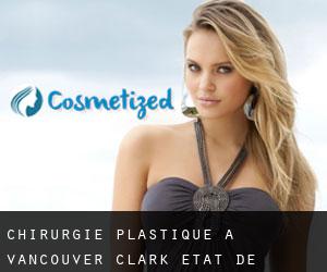 chirurgie plastique à Vancouver (Clark, État de Washington)