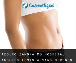 Adolfo ZAMORA MD. Hospital Angeles Lomas (Alvaro Obregón)