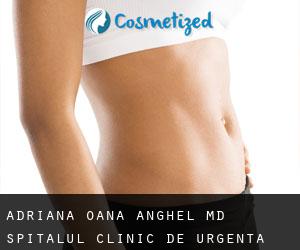 Adriana Oana ANGHEL MD. Spitalul Clinic de Urgenta 