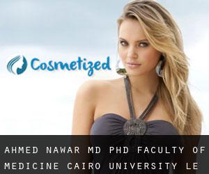 Ahmed NAWAR MD, PhD. Faculty of Medicine, Cairo University (Le Caire)