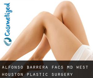 Alfonso BARRERA FACS, MD. West Houston Plastic Surgery (Addicks)