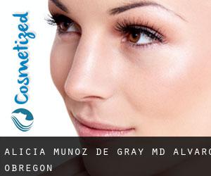 Alicia MUNOZ DE GRAY MD. (Alvaro Obregón)