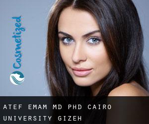 Atef EMAM MD, PhD. Cairo University (Gizeh)