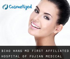 Biao WANG MD. First Affiliated Hospital of Fujian Medical University (Antai)