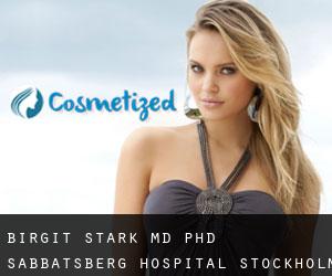 Birgit STARK MD, PhD. Sabbatsberg Hospital (Stockholm)