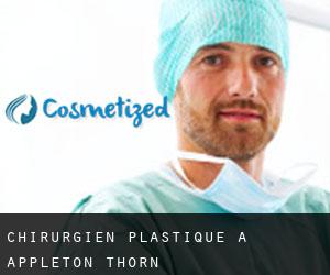 Chirurgien Plastique à Appleton Thorn