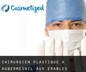 Chirurgien Plastique à Aubermesnil-aux-Érables