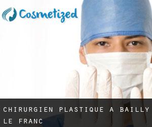 Chirurgien Plastique à Bailly-le-Franc