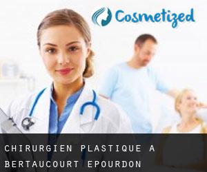 Chirurgien Plastique à Bertaucourt-Epourdon