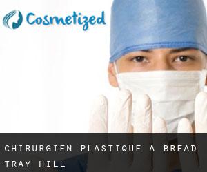 Chirurgien Plastique à Bread Tray Hill