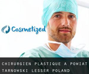 Chirurgien Plastique à Powiat tarnowski (Lesser Poland Voivodeship)