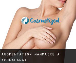 Augmentation mammaire à Achnahanat