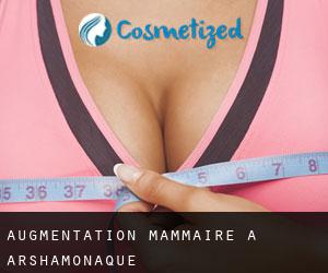 Augmentation mammaire à Arshamonaque
