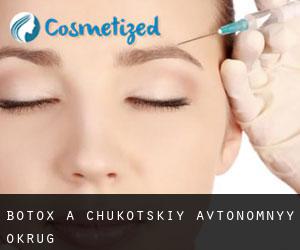Botox à Chukotskiy Avtonomnyy Okrug