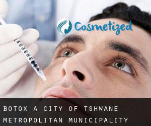 Botox à City of Tshwane Metropolitan Municipality