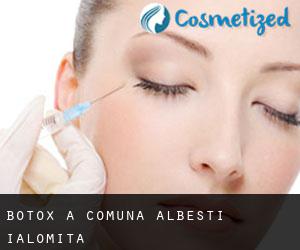 Botox à Comuna Albeşti (Ialomiţa)