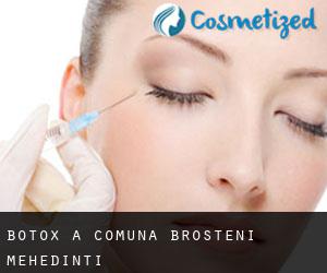 Botox à Comuna Broşteni (Mehedinţi)
