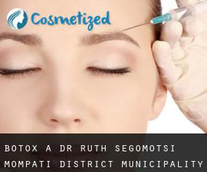 Botox à Dr Ruth Segomotsi Mompati District Municipality