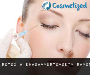 Botox à Khasavyurtovskiy Rayon