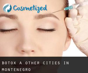 Botox à Other Cities in Montenegro