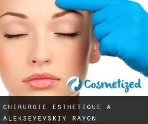 Chirurgie Esthétique à Alekseyevskiy Rayon