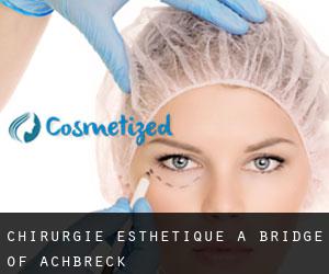 Chirurgie Esthétique à Bridge of Achbreck