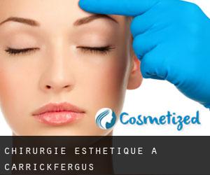 Chirurgie Esthétique à Carrickfergus