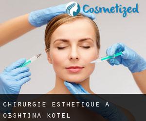 Chirurgie Esthétique à Obshtina Kotel