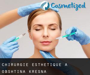 Chirurgie Esthétique à Obshtina Kresna