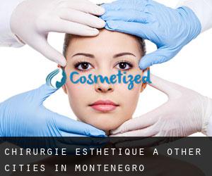Chirurgie Esthétique à Other Cities in Montenegro