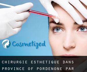 Chirurgie Esthétique dans Province of Pordenone par municipalité - page 1