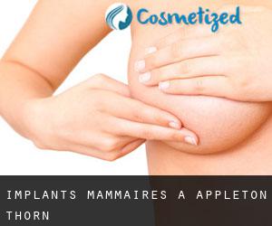 Implants mammaires à Appleton Thorn
