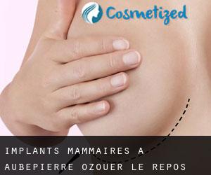 Implants mammaires à Aubepierre-Ozouer-le-Repos