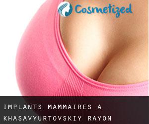 Implants mammaires à Khasavyurtovskiy Rayon