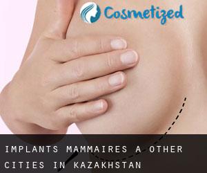 Implants mammaires à Other Cities in Kazakhstan