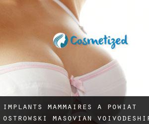 Implants mammaires à Powiat ostrowski (Masovian Voivodeship)