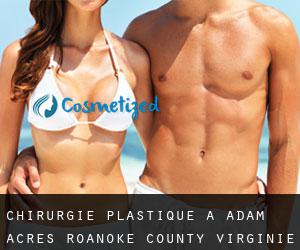 chirurgie plastique à Adam Acres (Roanoke County, Virginie)