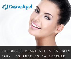 chirurgie plastique à Baldwin Park (Los Angeles, Californie)
