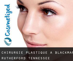 chirurgie plastique à Blackman (Rutherford, Tennessee)