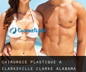 chirurgie plastique à Clarksville (Clarke, Alabama)
