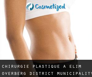 chirurgie plastique à Elim (Overberg District Municipality, Western Cape)