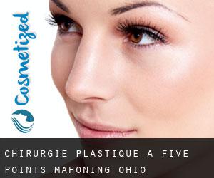 chirurgie plastique à Five Points (Mahoning, Ohio)