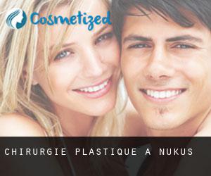 chirurgie plastique à Nukus chirurgie plastique à Nukus