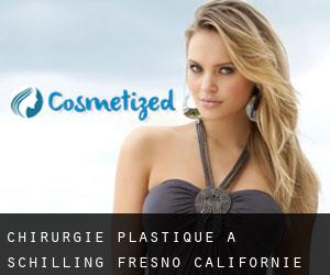chirurgie plastique à Schilling (Fresno, Californie)