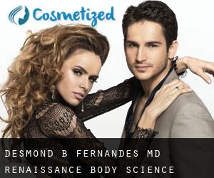 Desmond B. FERNANDES MD. Renaissance Body Science Institute (Vrygees)