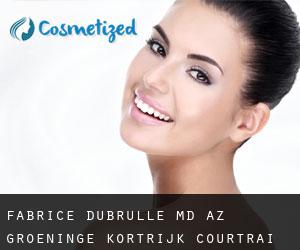 Fabrice DUBRULLE MD. Az Groeninge Kortrijk (Courtrai)