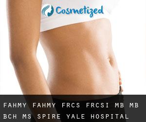 Fahmy FAHMY FRCS, FRCSI, MB, MB BCh, MS. Spire Yale Hospital (Acrefair)