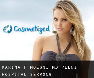 Karina F. MOEGNI MD. Pelni Hospital (Serpong)