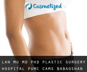 Lan MU MD, PhD. Plastic Surgery Hospital, PUMC, CAMS (Babaoshan)