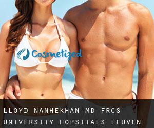 Lloyd NANHEKHAN MD, FRCS. University Hopsitals Leuven, Campus Gasthuisberg (Louvain)